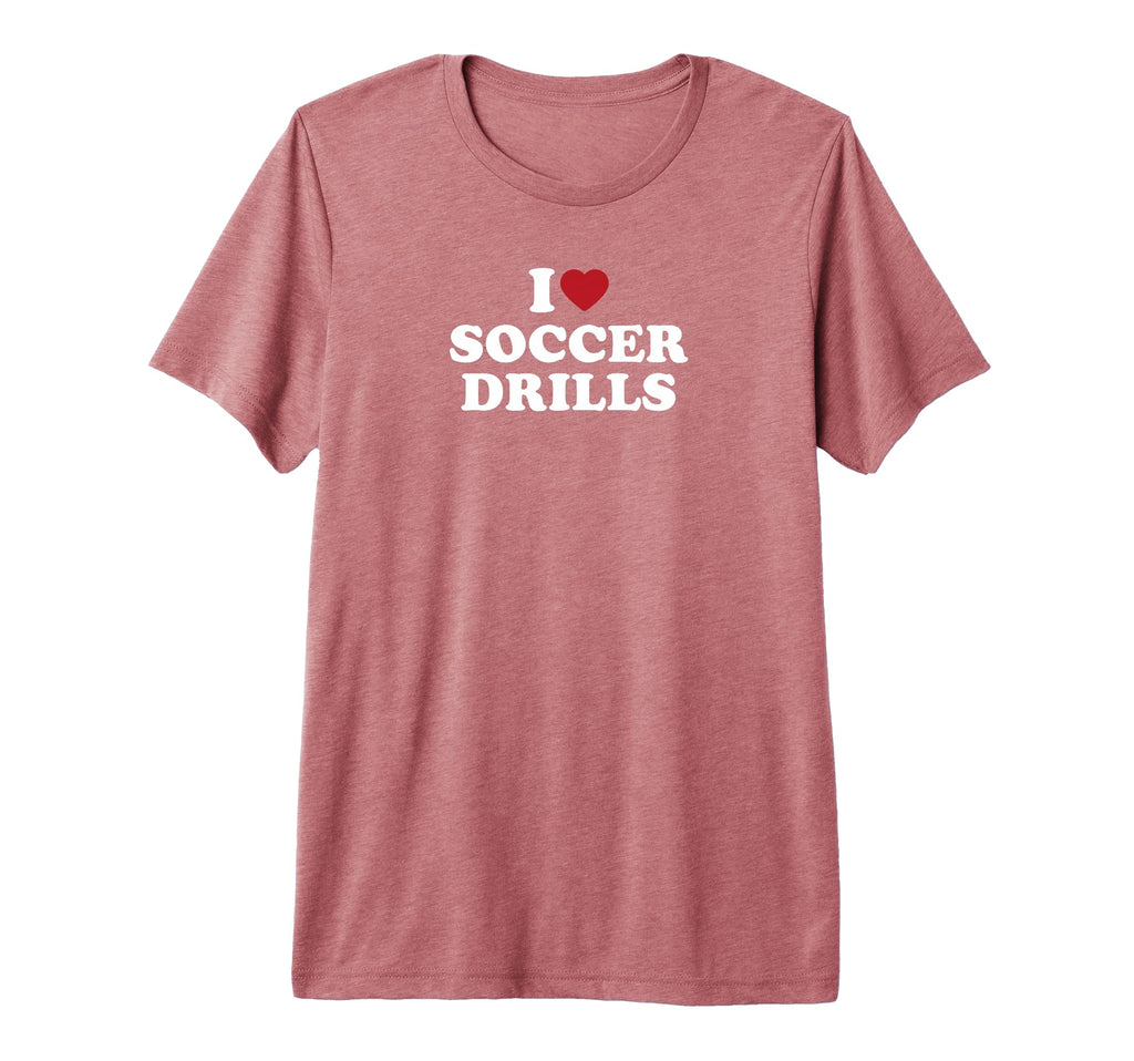 I Love Soccer Drills Tri Blend T-Shirt - Aesthetic Graphic for Adults