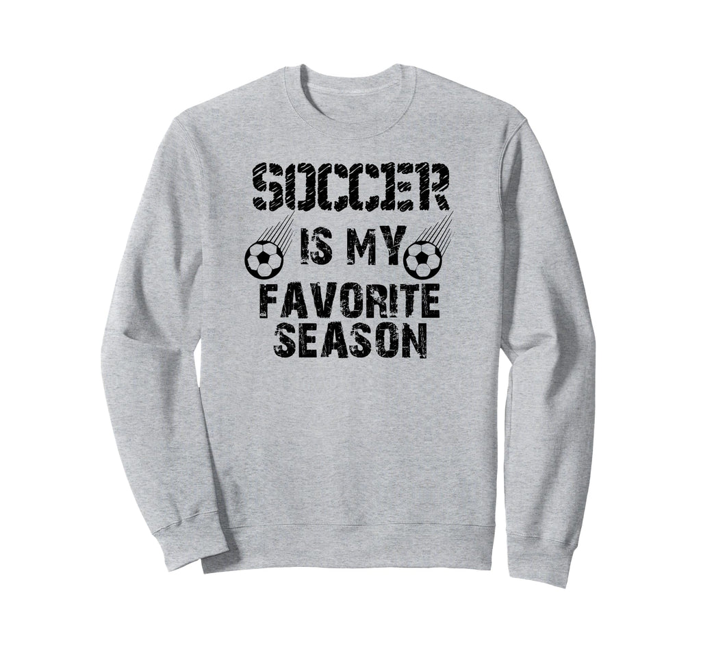 Soccer Lover Funny Soccer Is My Sweatshirt - Fun Novelty Design Unisex
