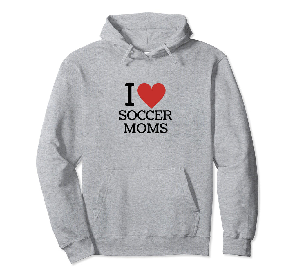 I Love Soccer Moms Hoodie - Trendy Graphic Men Women