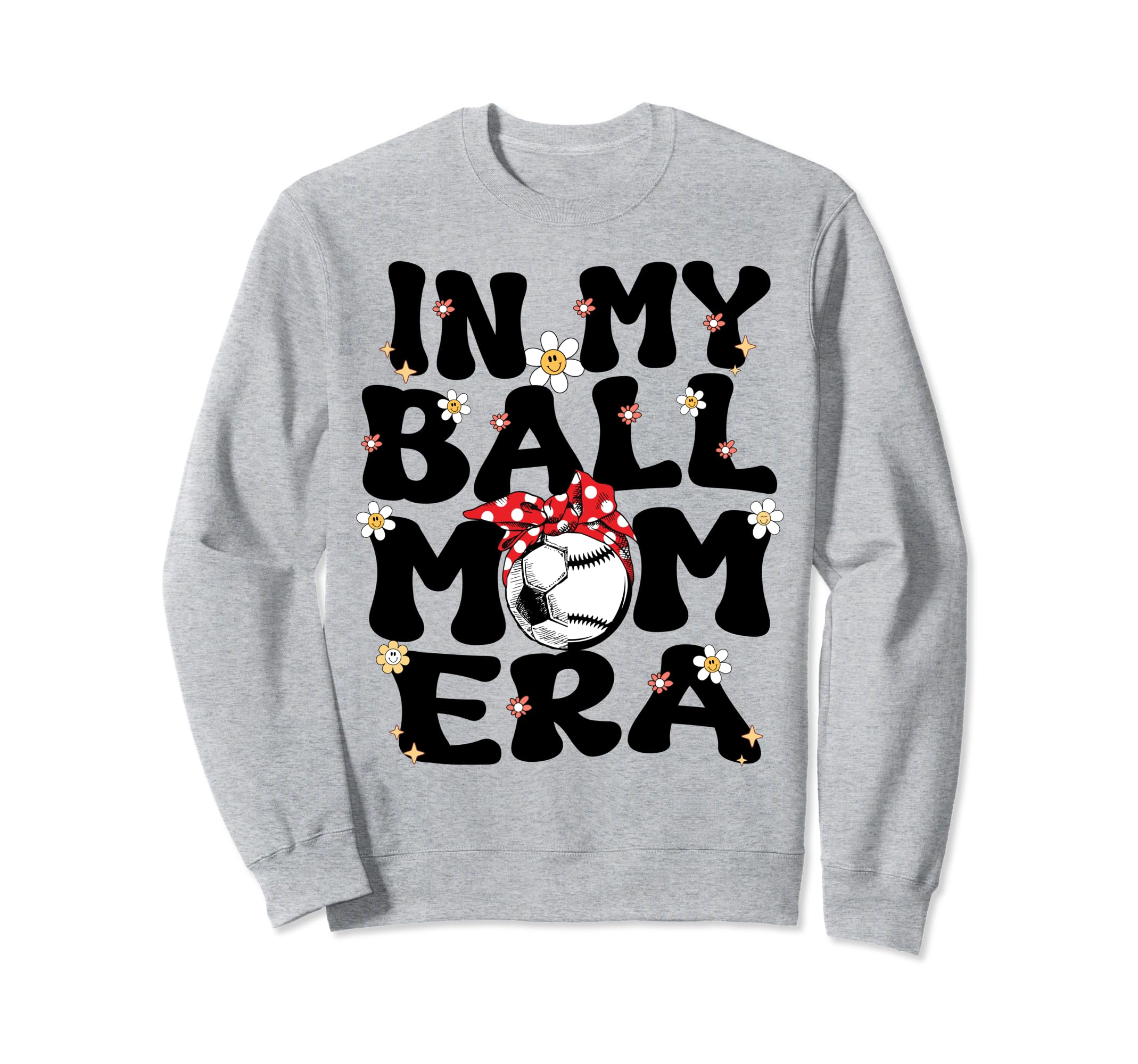 My Ball Mom Era Baseball Soccer Mom Sweatshirt - Graphic Print Men Women