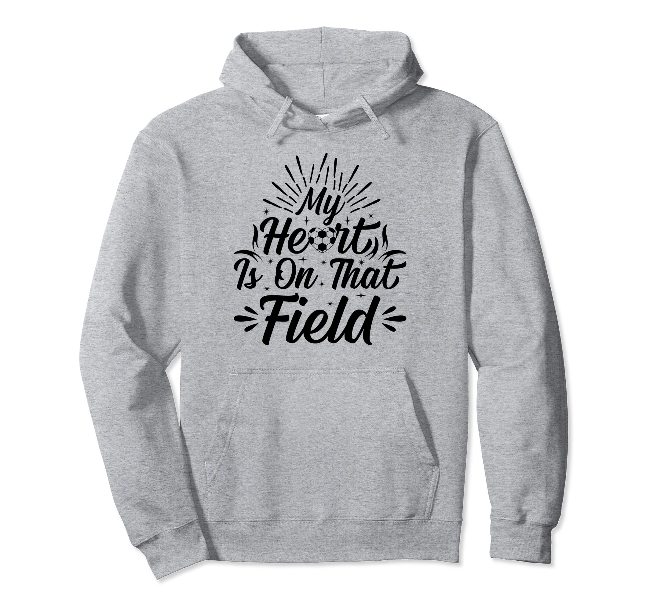 My Heart Is That Field Soccer Hoodie - Fun Novelty Design Unisex