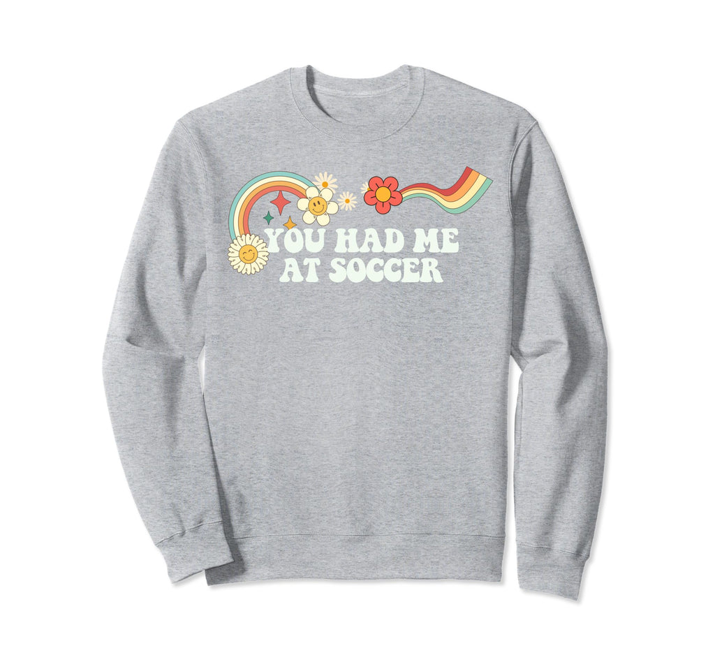Groovy Funny You Had Me Soccer Sweatshirt - Minimalist Print Unisex