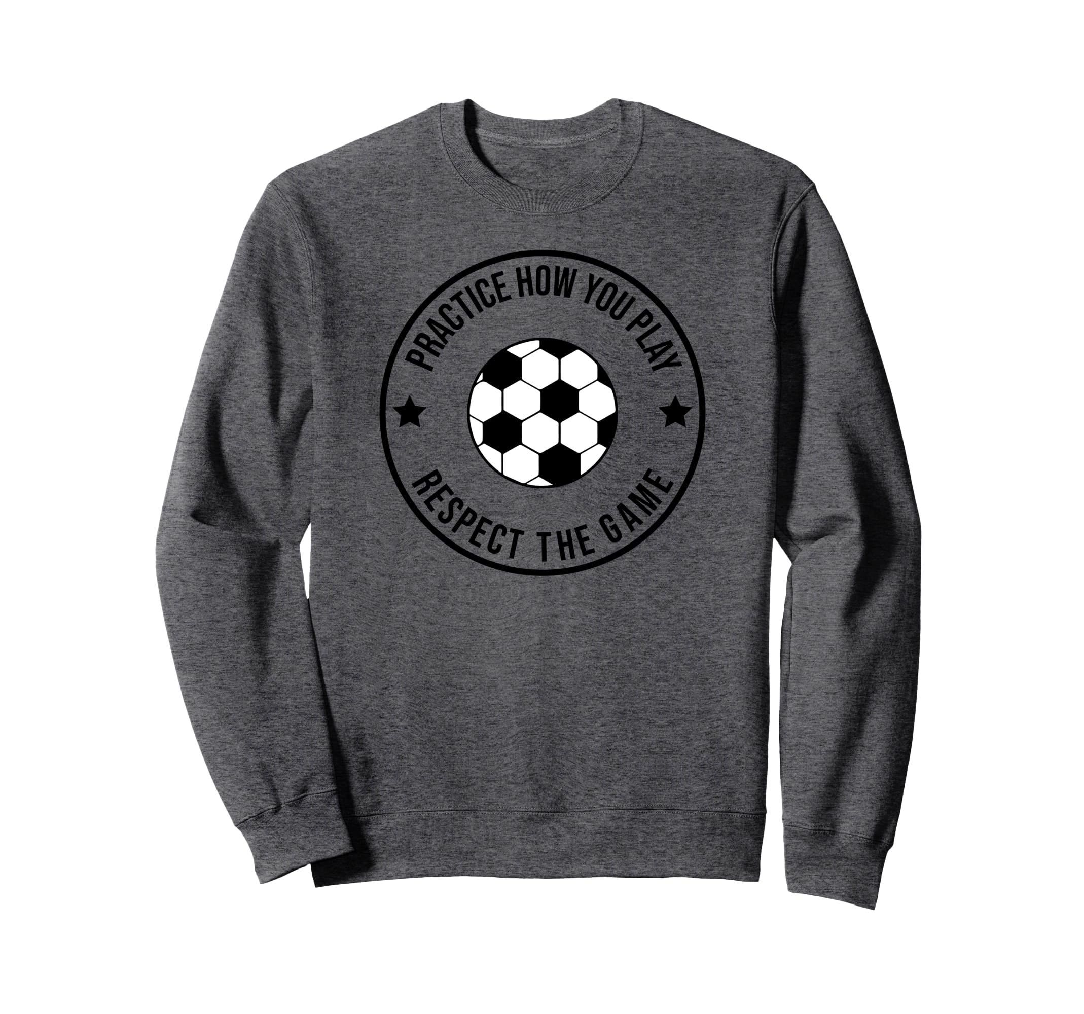 Soccer Practice How You Play And Sweatshirt - Aesthetic Graphic Men Women