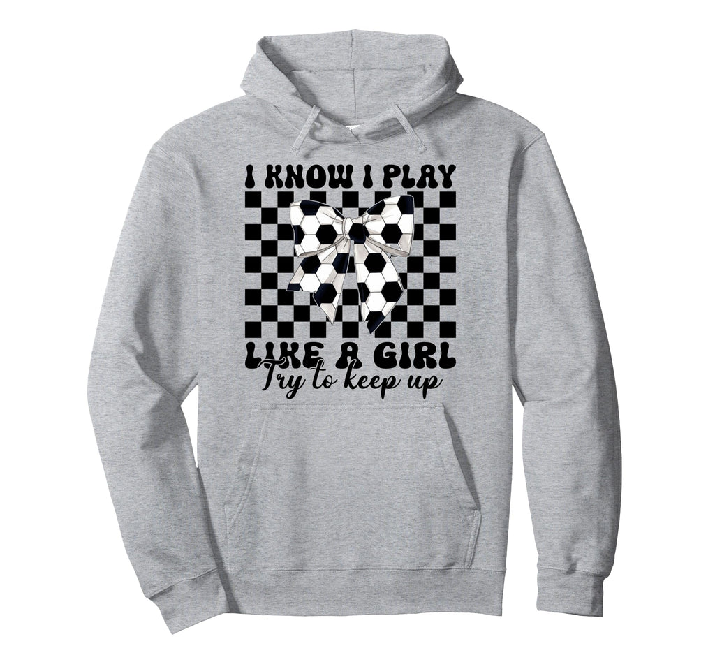 Soccer Coquette I Know I Play Like Hoodie - Custom Art Print for Adults