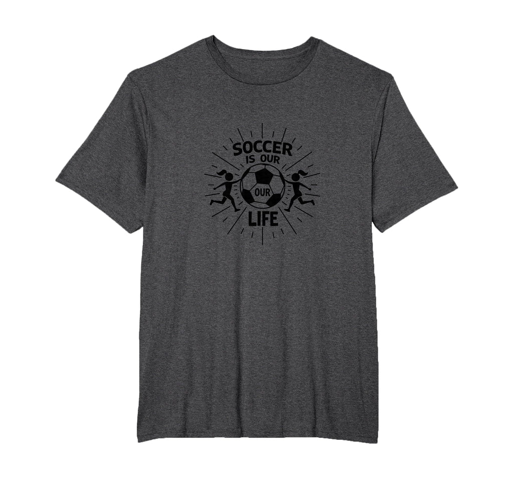 Soccer Is Our Life Soccer Sister Passion T-Shirt - Trendy Graphic Unisex