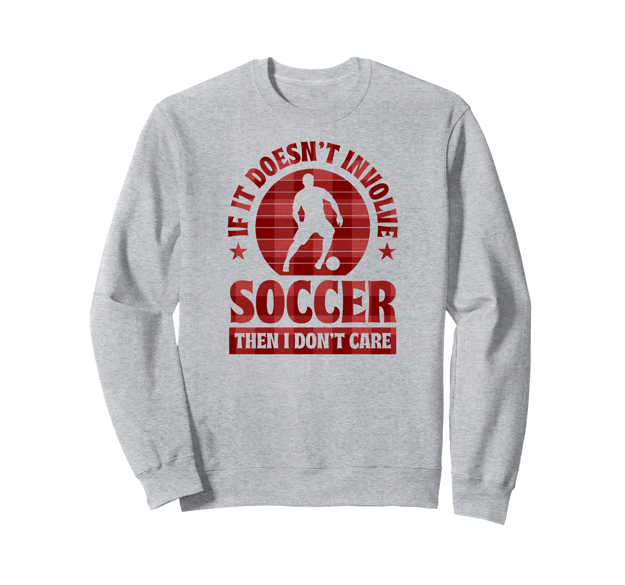 If It Doesnt Involve Soccer Then Sweatshirt - Aesthetic Graphic for Adults