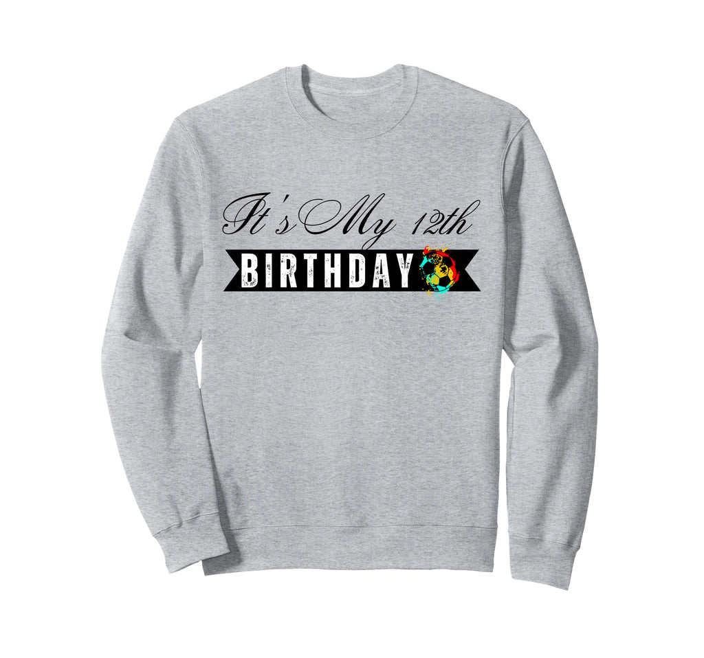 Its My 12Th Birthday Soccer Player Sweatshirt - Unique Graphic Men Women