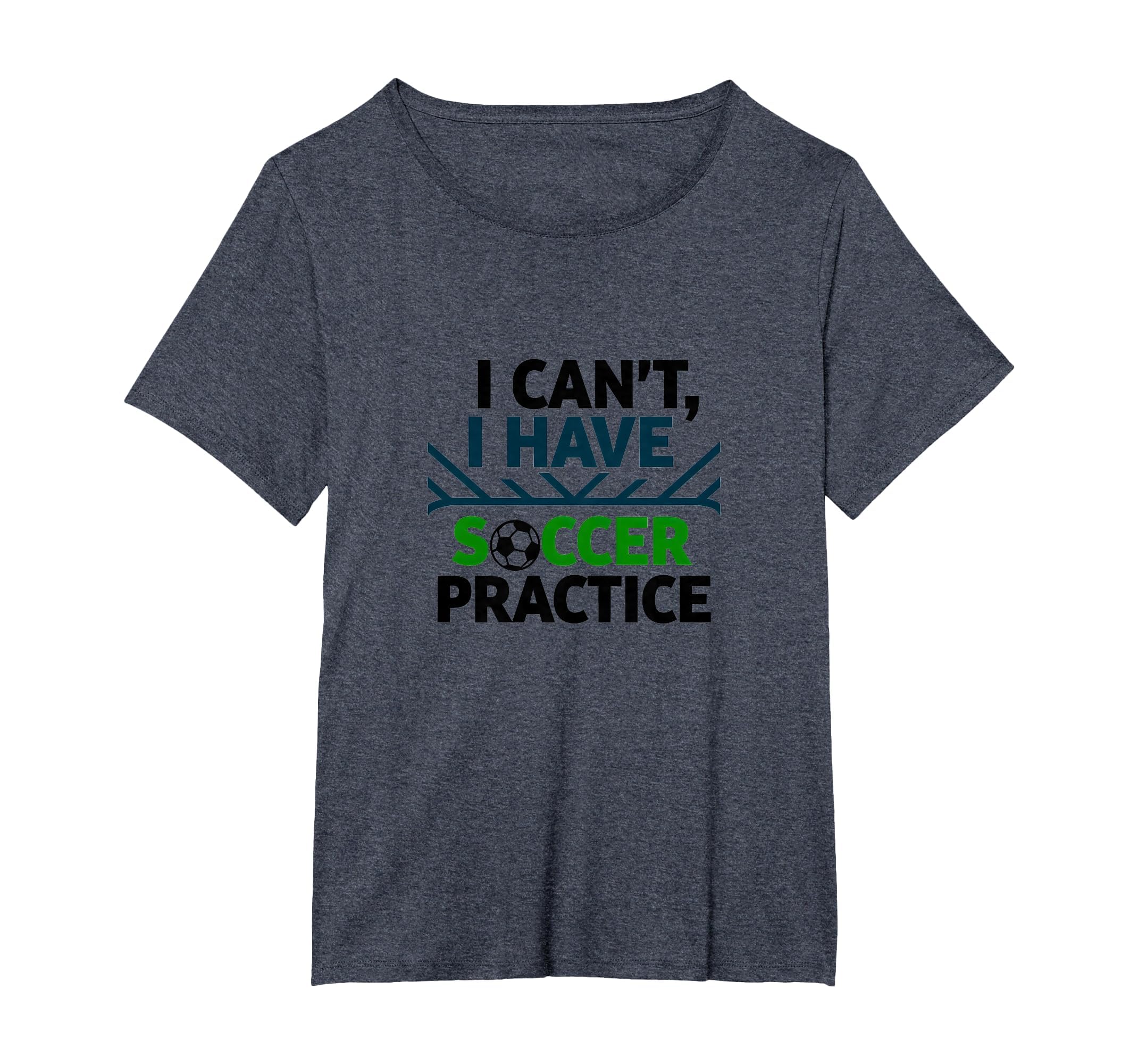 I Cant I Have Soccer Practice Coach T-Shirt - Streetwear Style Unisex