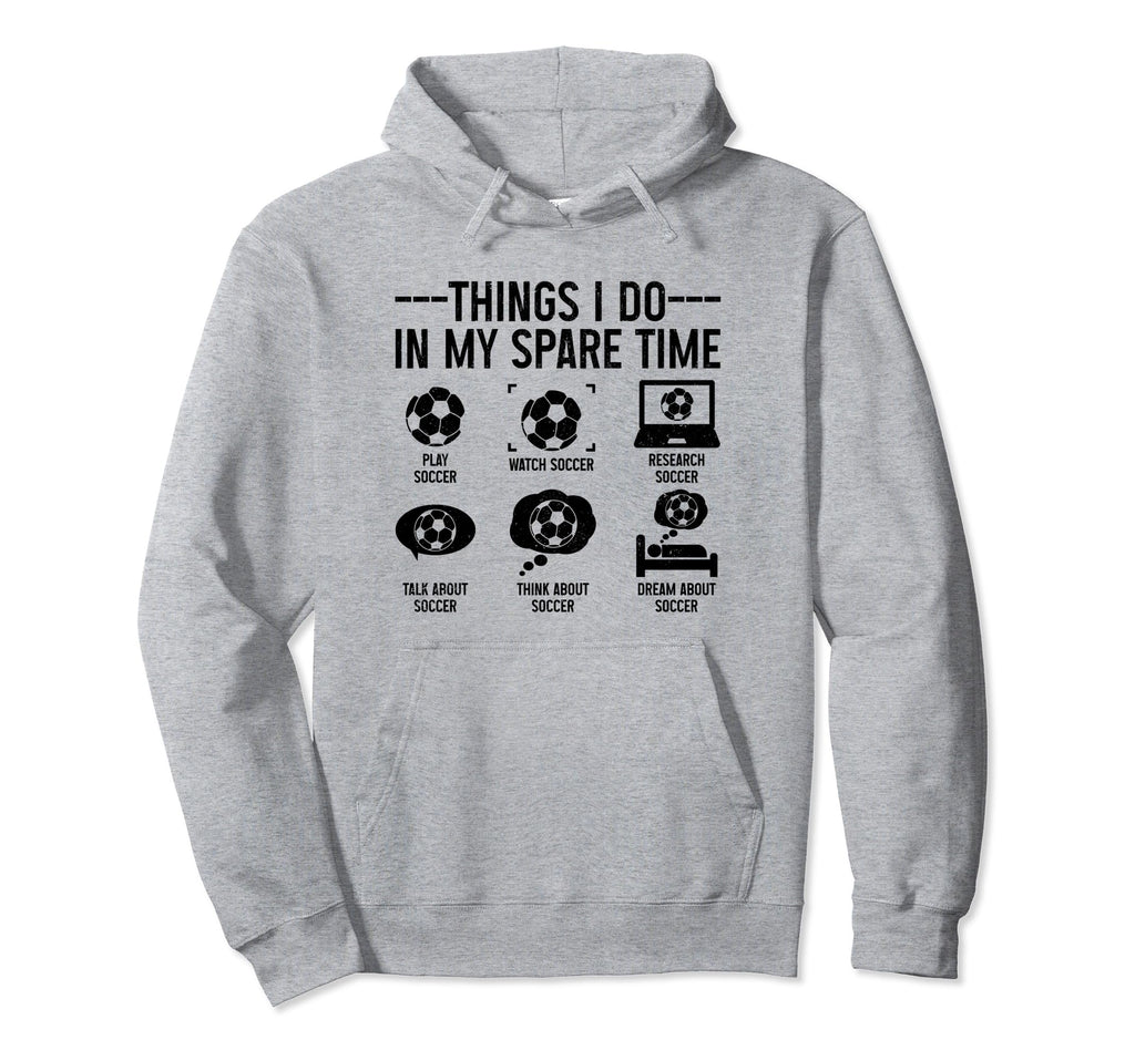 Soccer Things Do My Spare Time Funny Hoodie - Streetwear Style for Adults