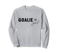 Soccer Goalie Goalkeeper Sweatshirt - Trendy Graphic Unisex