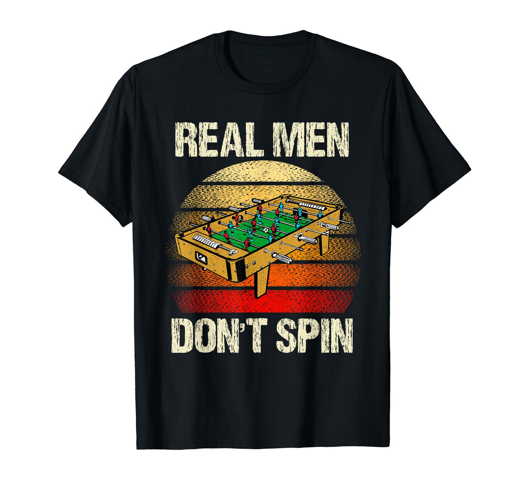Real Dont Spin Foosball Funny Soccer T-Shirt - Graphic Print for Adults