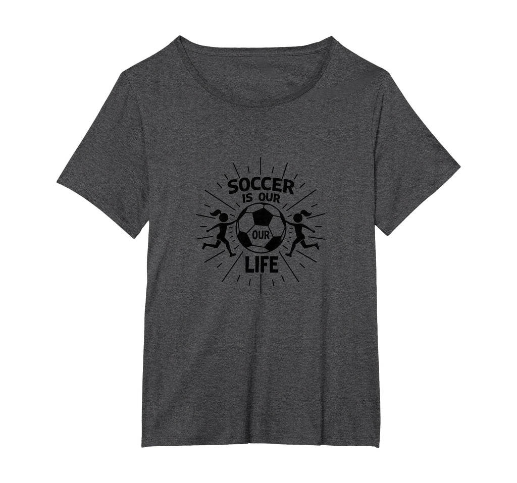 Soccer Is Our Life Soccer Sister Passion T-Shirt - Graphic Print Unisex