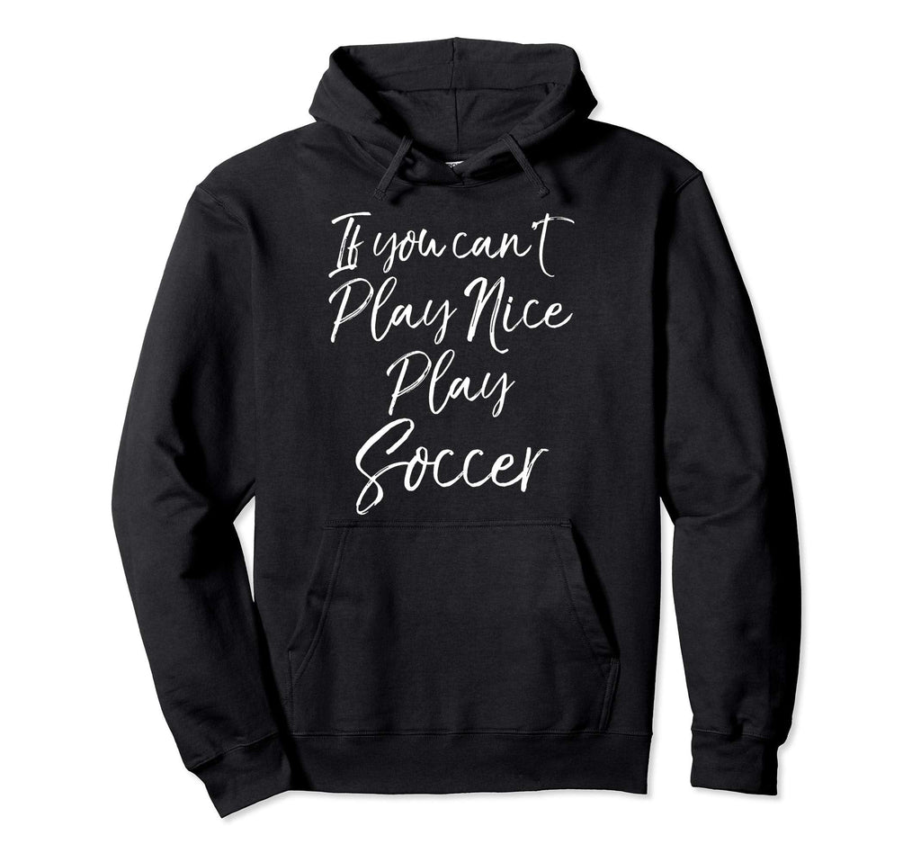 Funny Soccer Player Gift If You Cant Hoodie - Aesthetic Graphic Unisex
