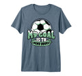 Soccer Player Goalie Goalkeeper My Goal T-Shirt - Novelty Apparel Unisex
