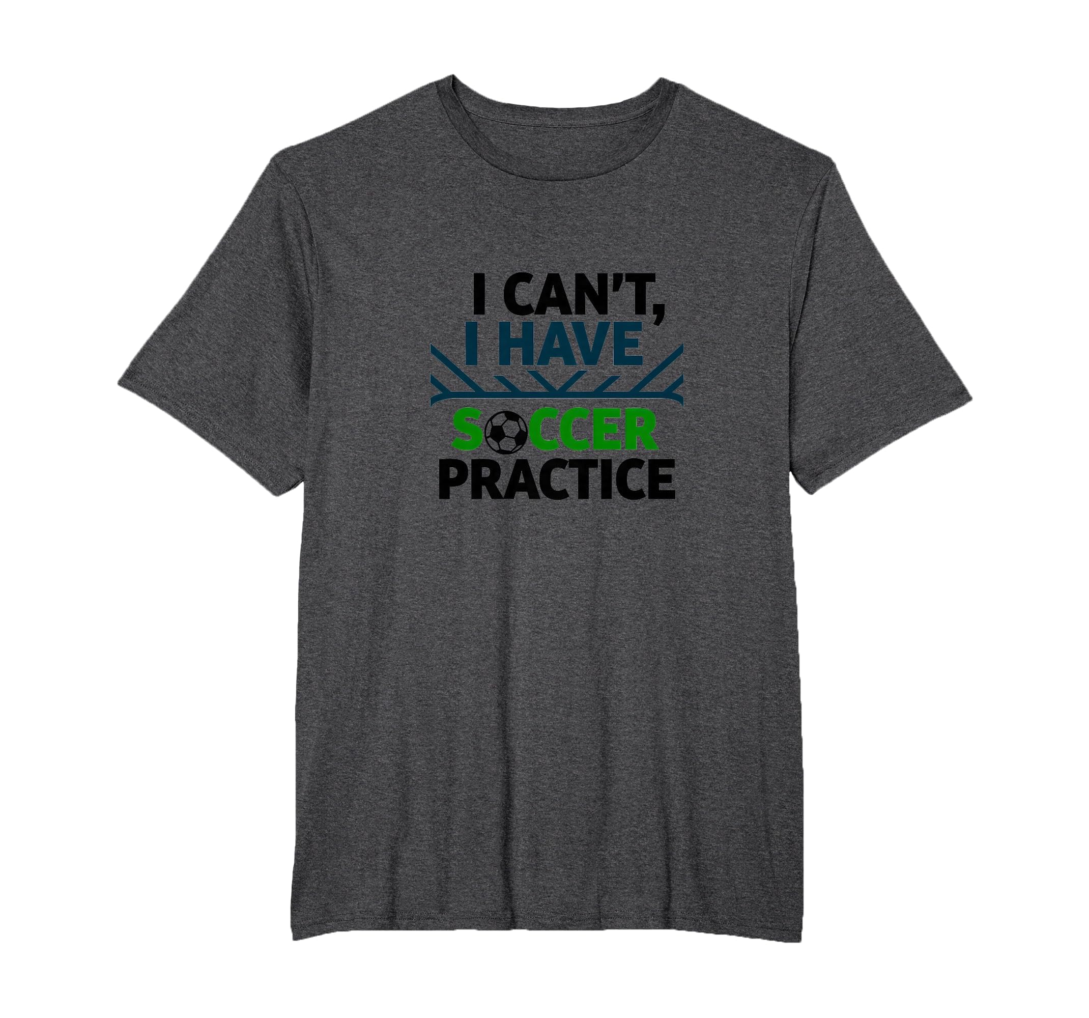 I Cant I Have Soccer Practice Coach T-Shirt - Custom Art Print Unisex