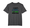 I Cant I Have Soccer Practice Coach T-Shirt - Aesthetic Graphic Men Women