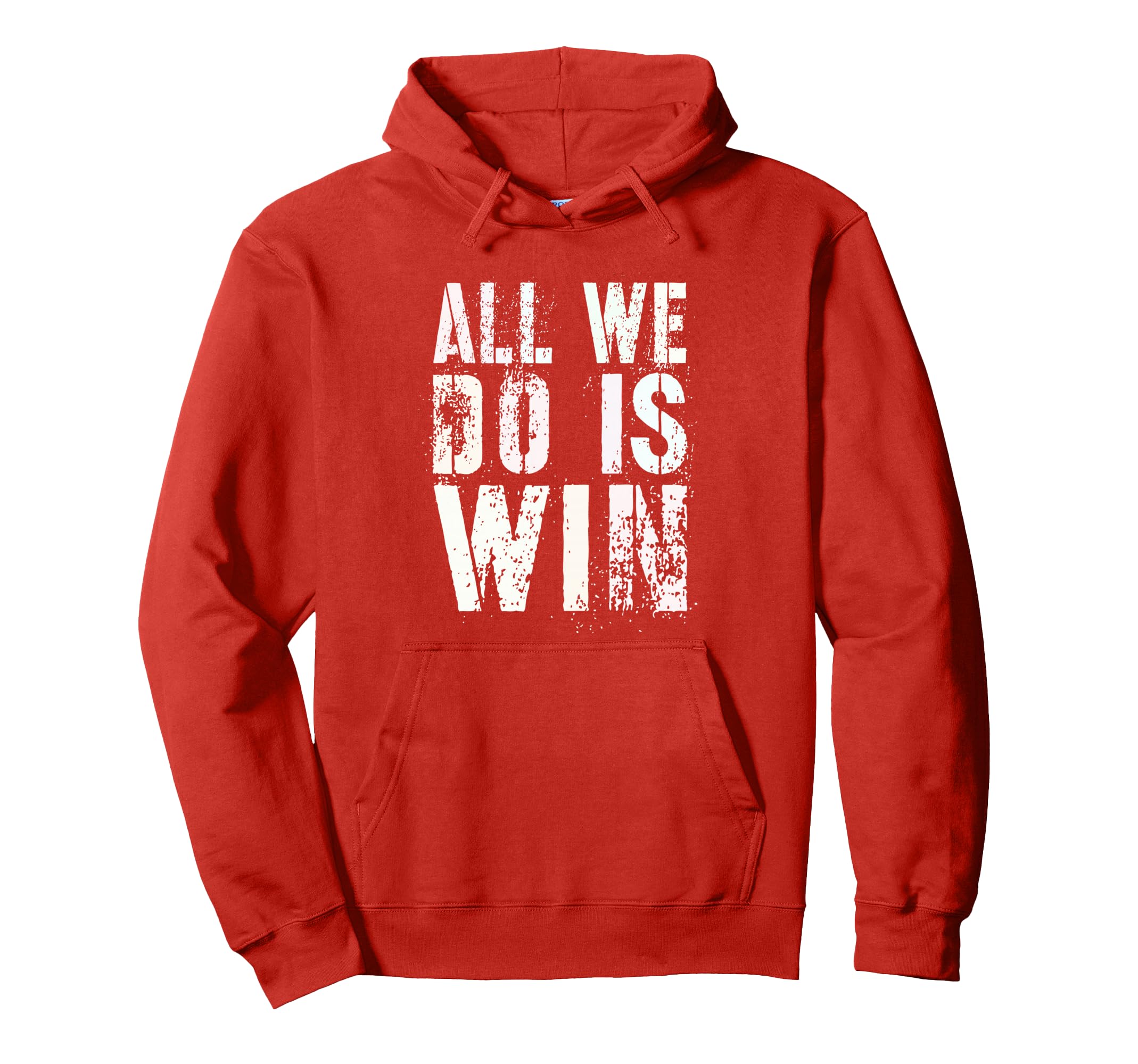 All We Do Is Win Spirit Week Game Day Hoodie - Streetwear Style Men Women