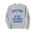 Soccer Is My Favorite Season Blue Sweatshirt - Aesthetic Graphic Unisex
