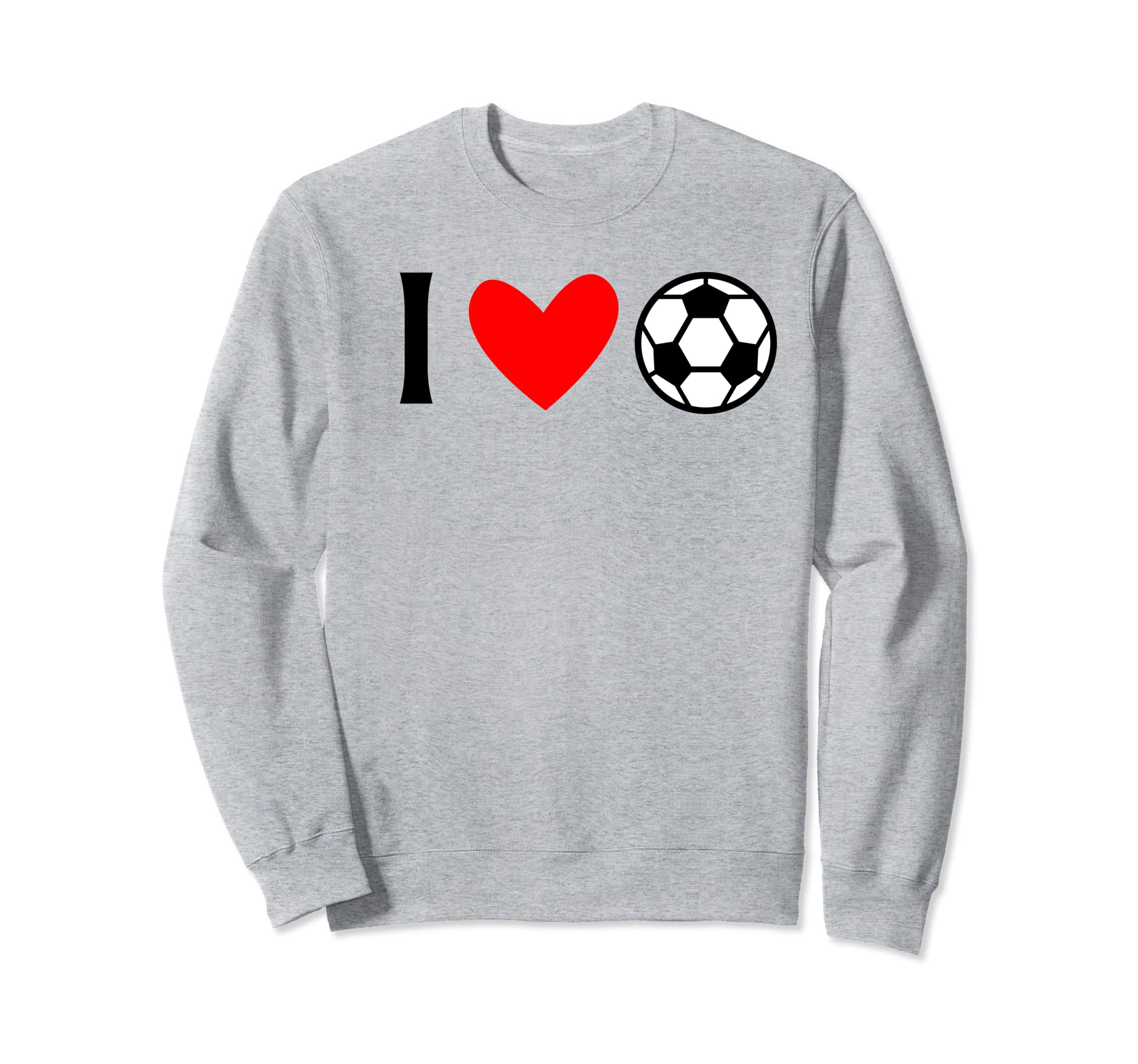 I Love Soccer Futbol Sweatshirt - Graphic Print Unisex