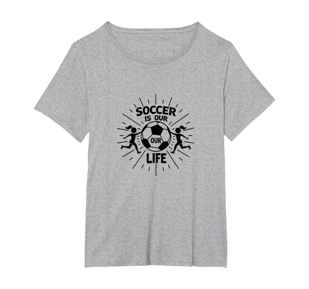 Soccer Is Our Life Soccer Sister T-Shirt - Minimalist Print Men Women
