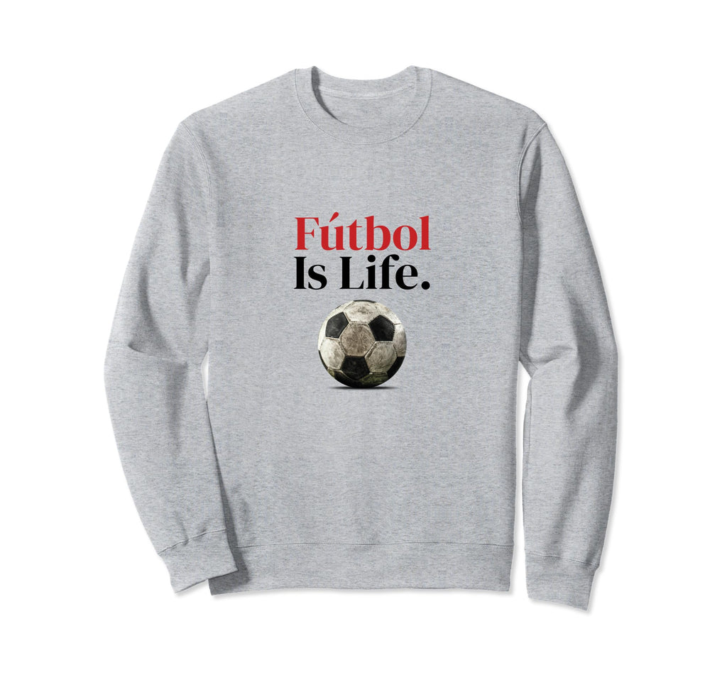 Soccer Is Life Soccer Fans Sweatshirt - Casual Everyday Wear Men Women