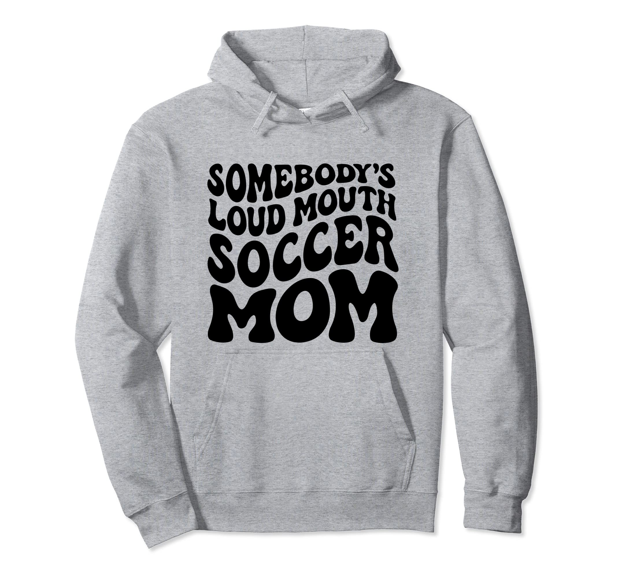 Somebodys Loud Mouth Soccer Mom Wavy Hoodie - Streetwear Style for Adults