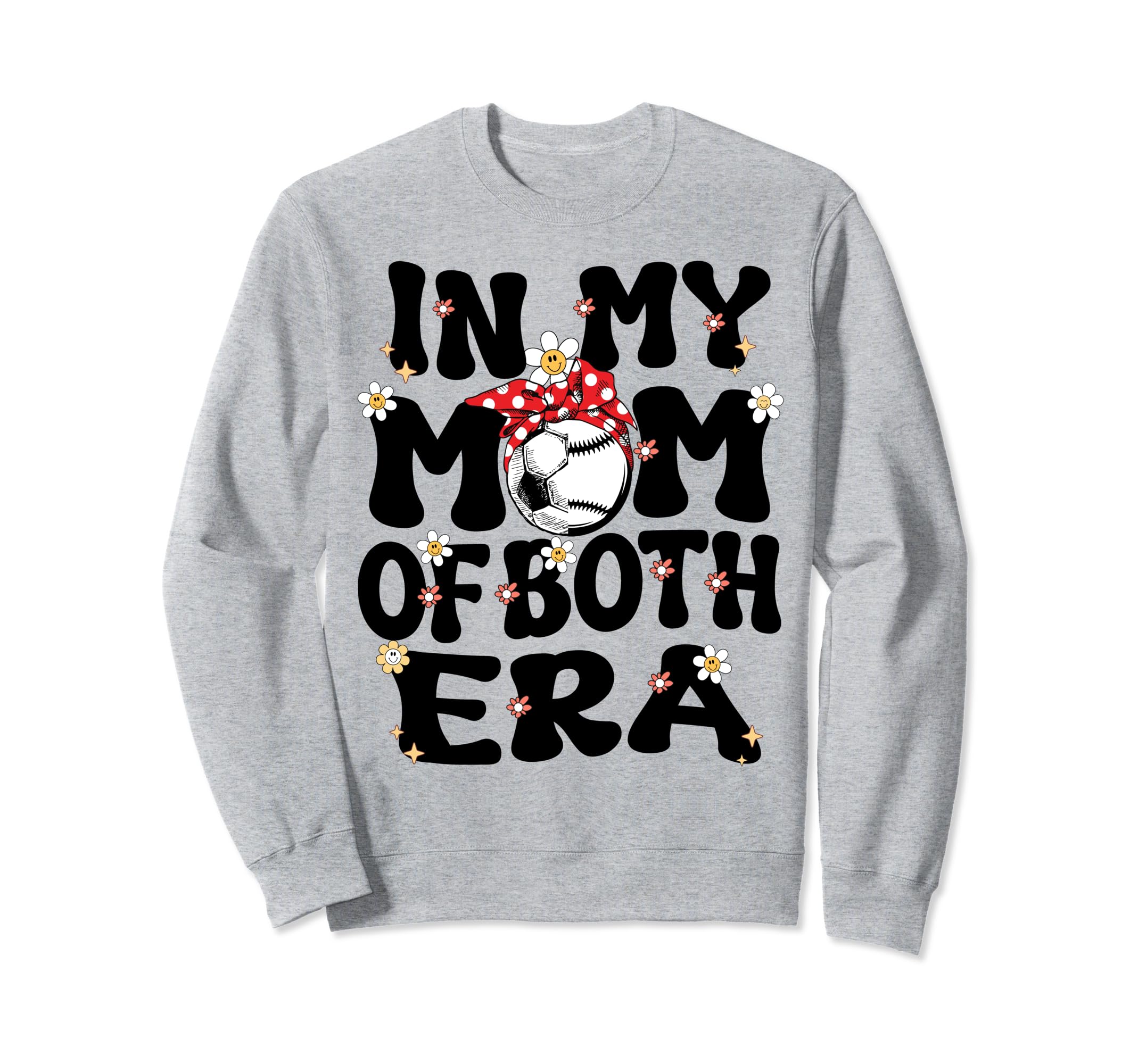My Mom Both Era Baseball Soccer Sweatshirt - Novelty Apparel for Adults