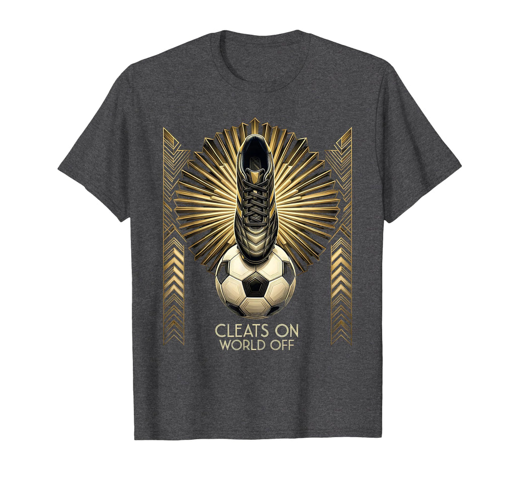 Cleats World Off Soccer T-Shirt - Trendy Graphic Men Women