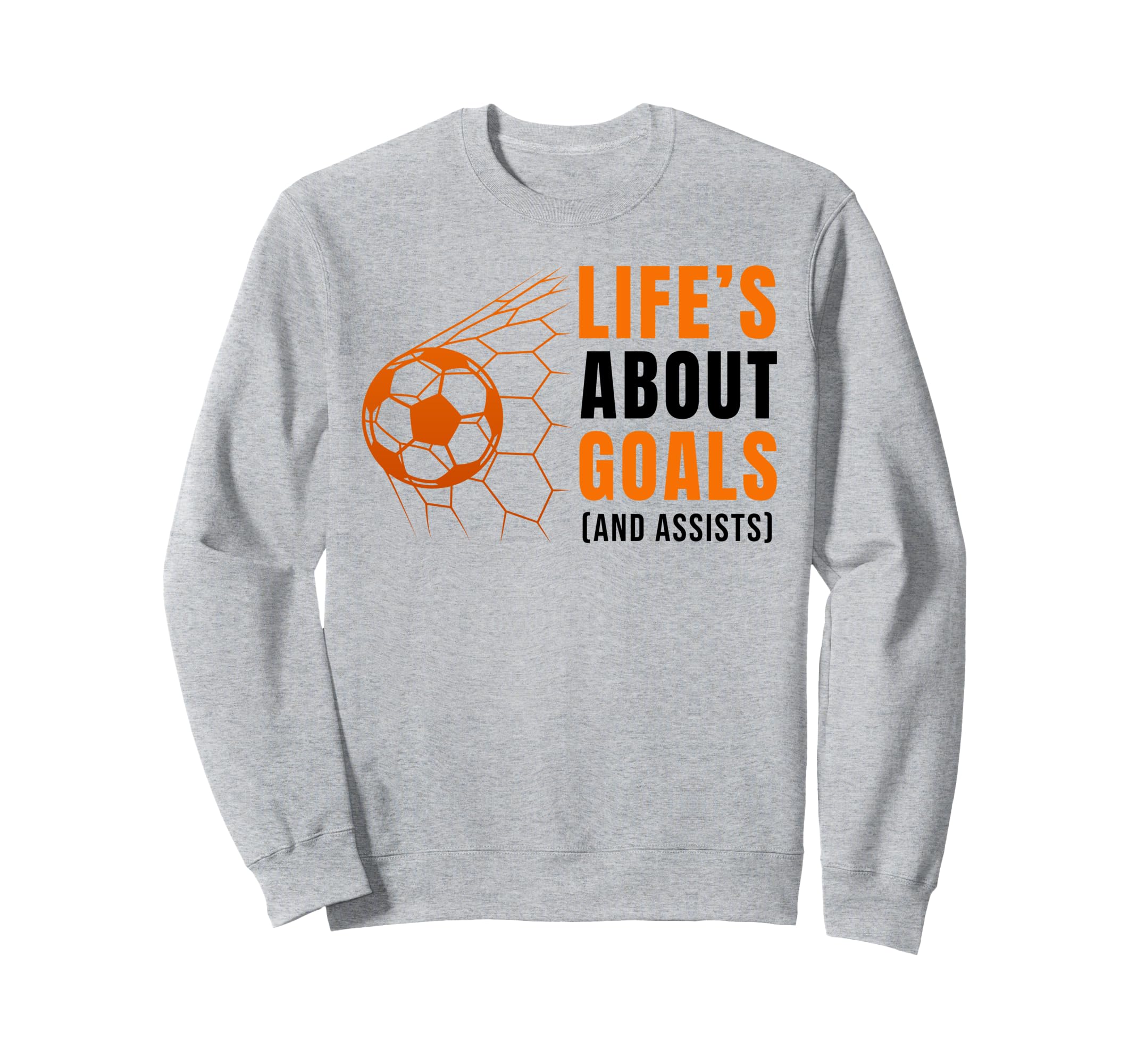 Lifes About Goals Soccer Football Sweatshirt - Custom Art Print Unisex