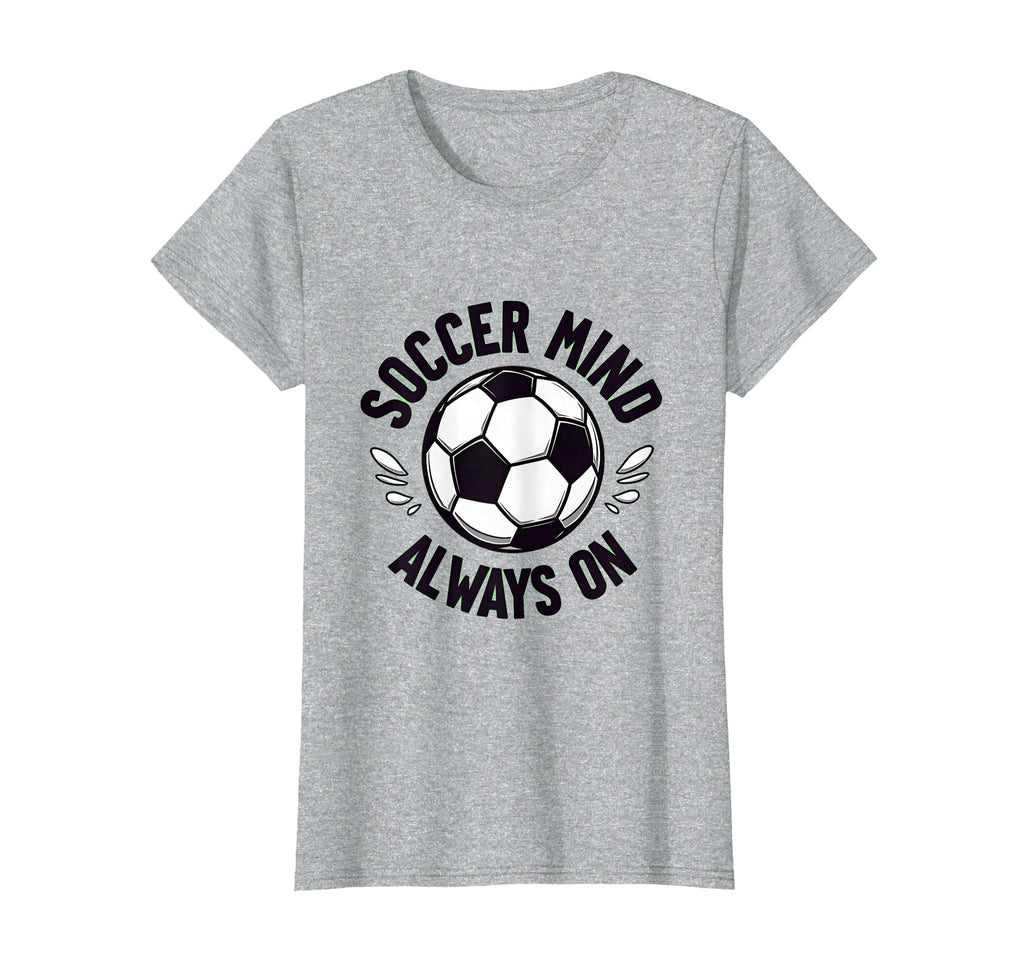 Soccer Mind Always Passionate Fan T-Shirt - Trendy Graphic for Adults