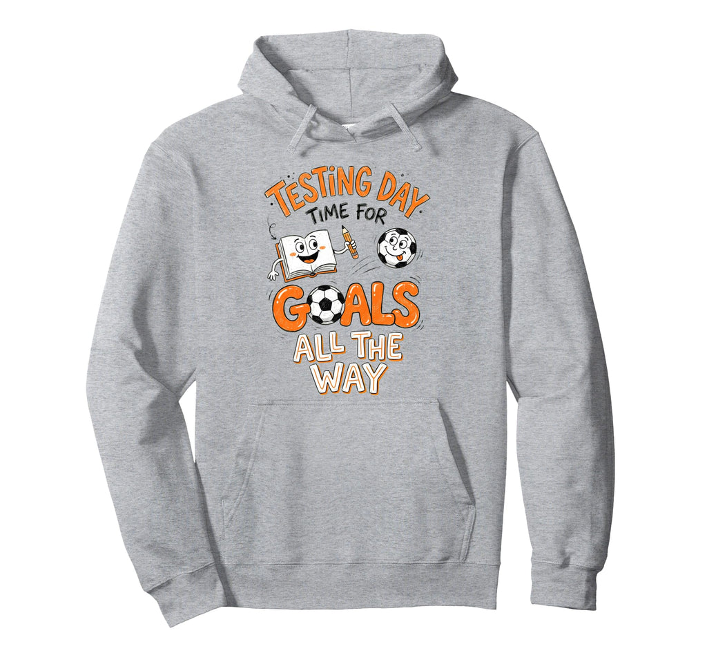 Test Day Soccer Goals Testing Day Hoodie - Fun Novelty Design for Adults