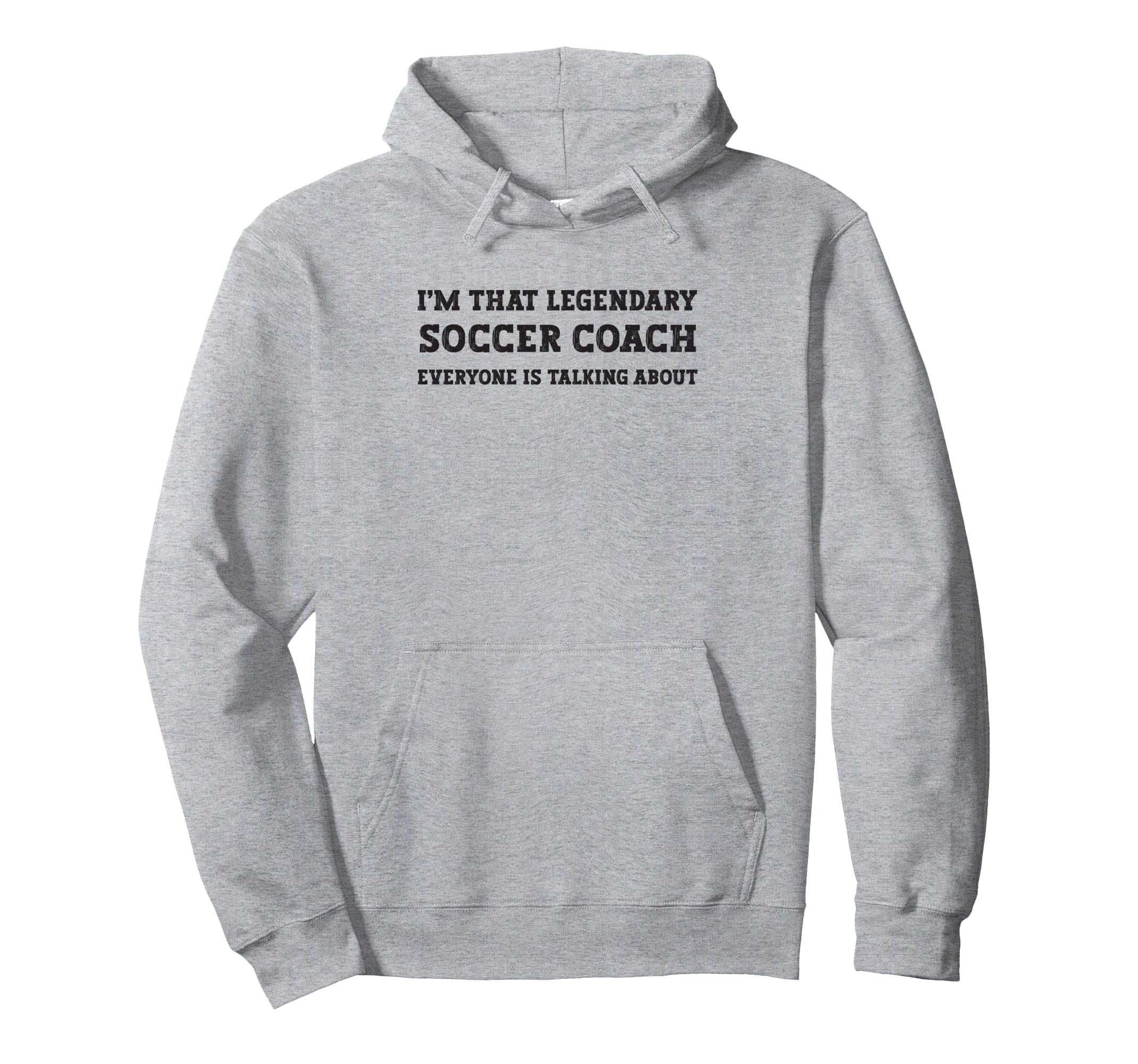 Funny Im That Legendary Soccer Coach Hoodie - Aesthetic Graphic for Adults