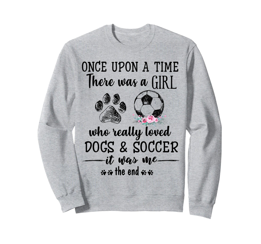 Once Upon Time There Was Loved Dogs Sweatshirt - Novelty Apparel Unisex