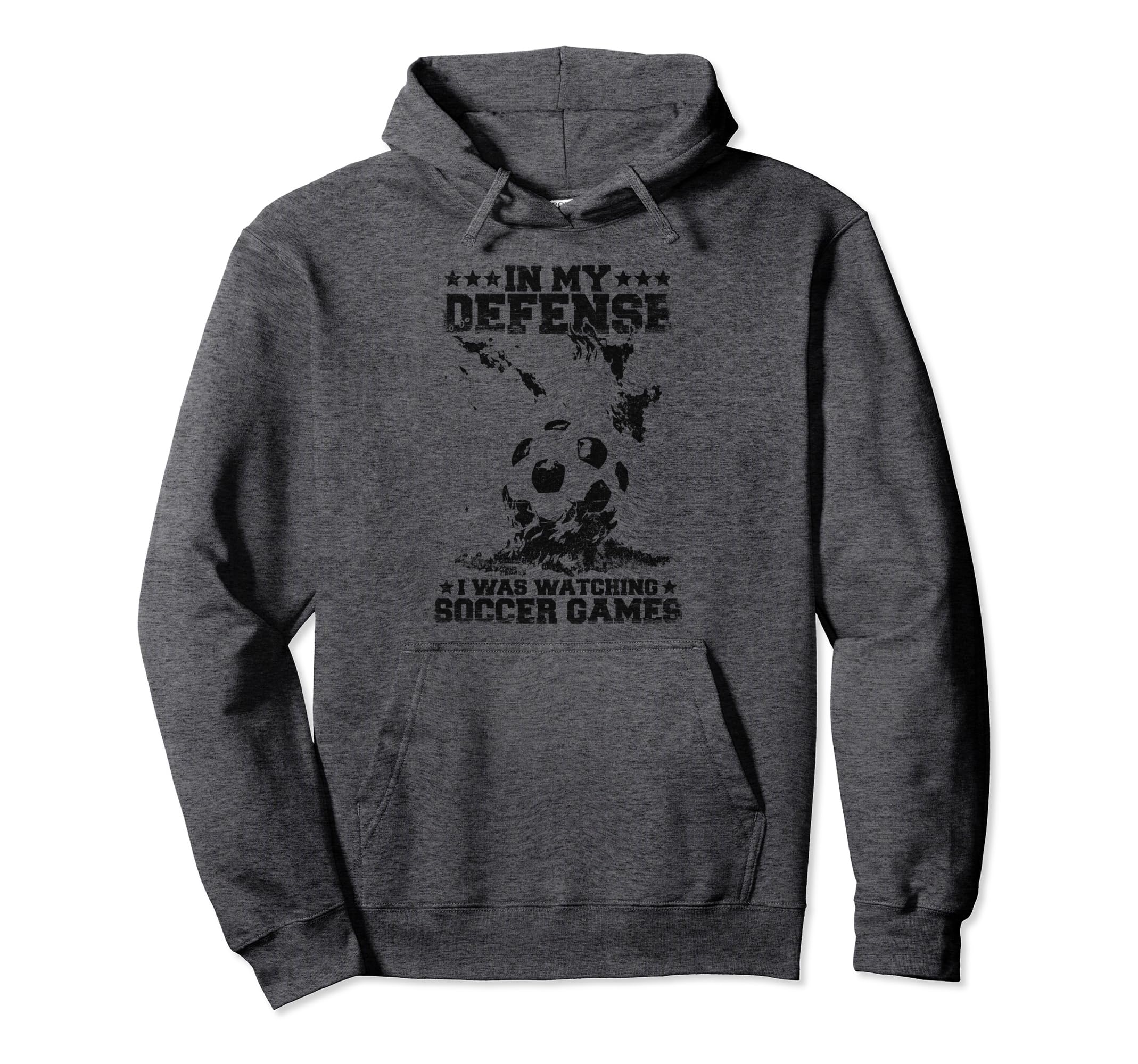 My Defense I Was Watching Soccer Games Hoodie - Novelty Apparel Men Women