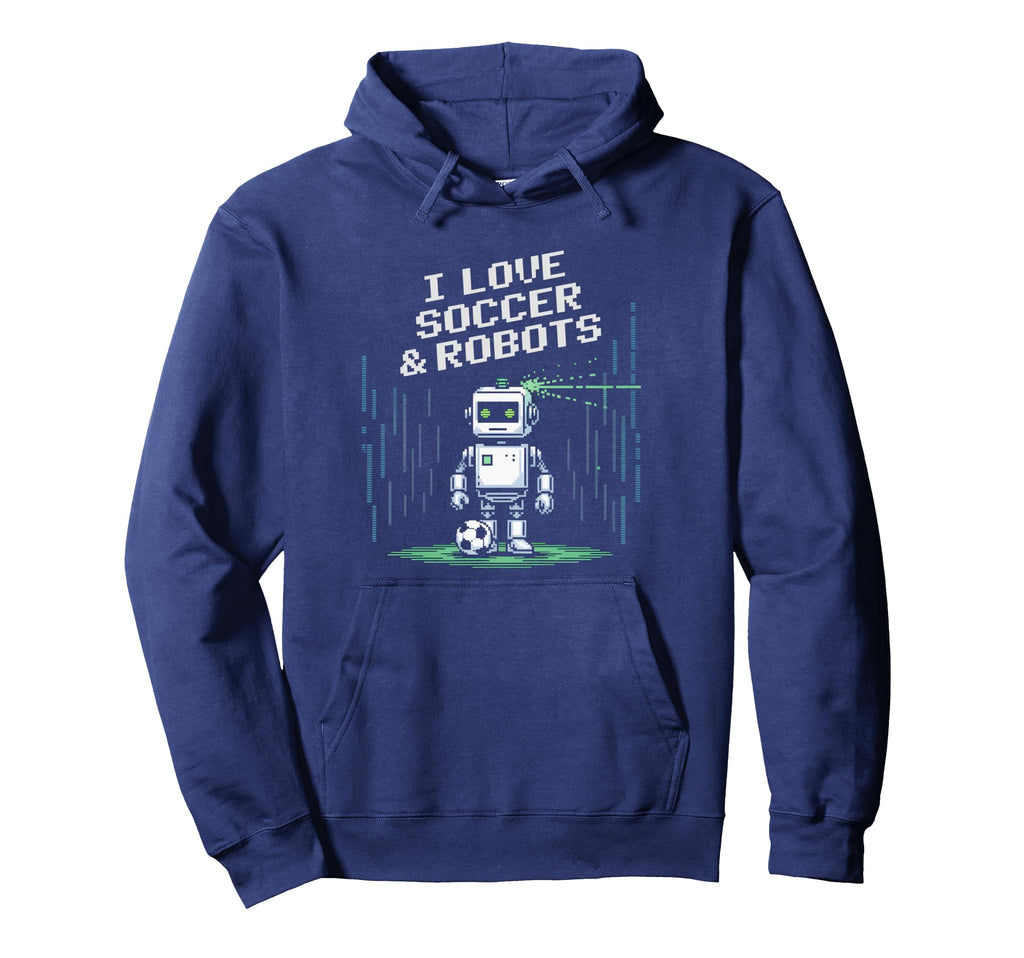Love Soccer Robots Just Who Loves Hoodie - Streetwear Style Men Women