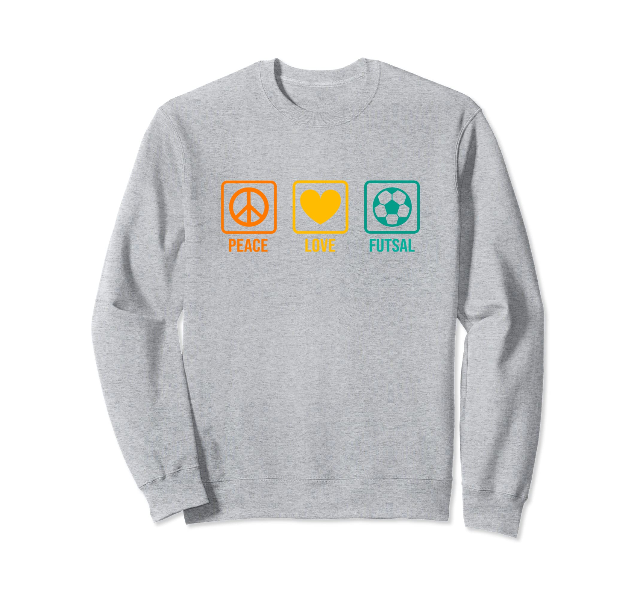 Peace Love Futsal Indoor Sweatshirt - Casual Everyday Wear for Adults