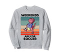 Dinosaur Lover Weekends Are Soccer Sweatshirt - Novelty Apparel Men Women