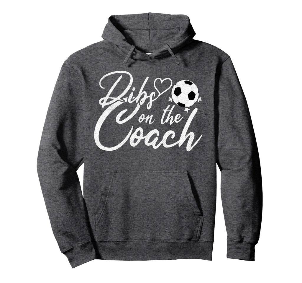 Dibs Coach Funny Soccer Coachs Wife Hoodie - Trendy Graphic for Adults