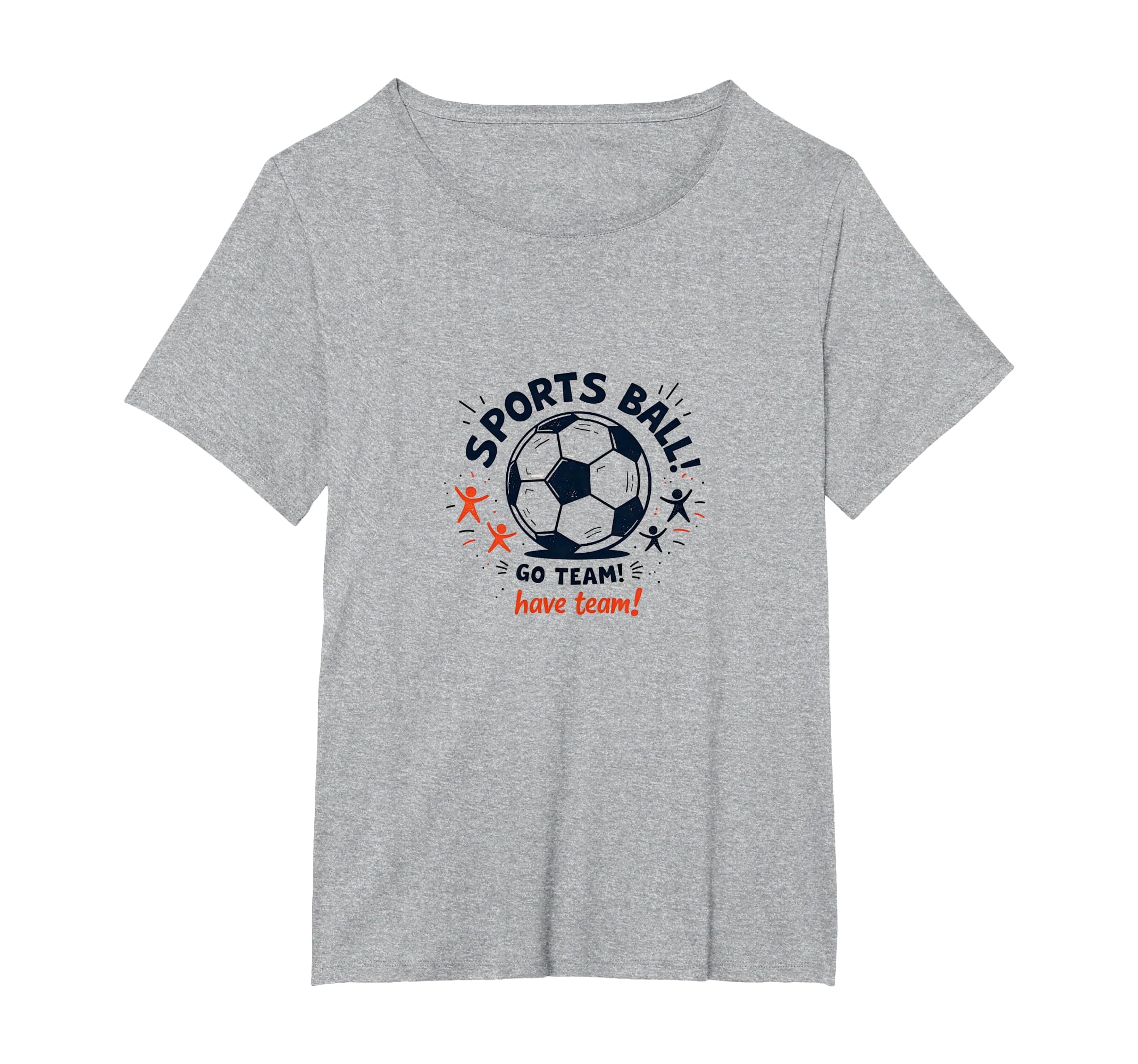 Sports Ball Go Team Have Team Soccer T-Shirt - Minimalist Print Men Women