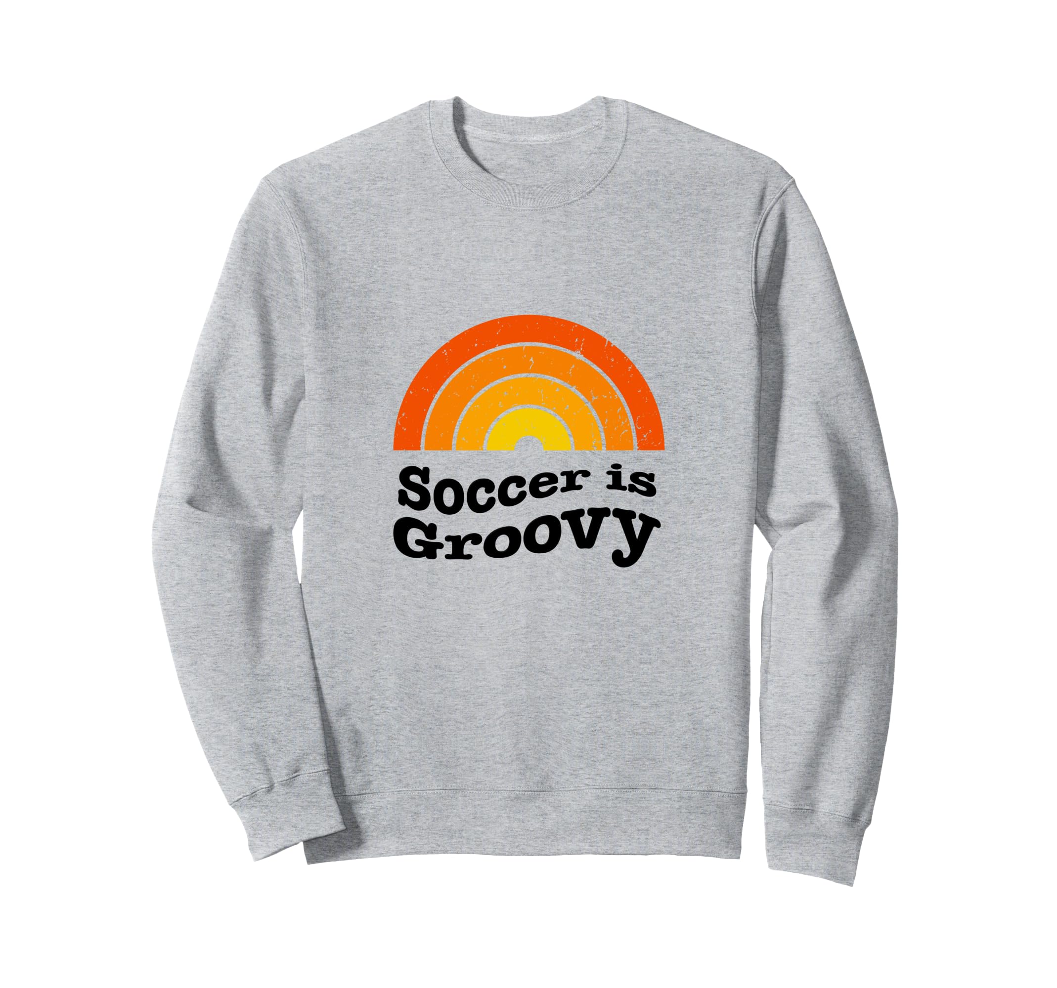 Soccer Is Groovy 60S Soccer Sweatshirt - Fun Novelty Design for Adults
