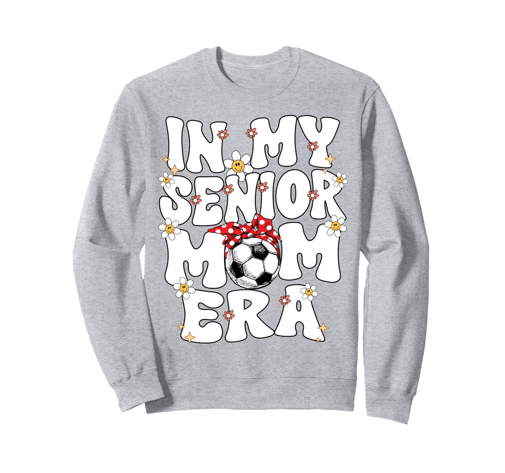 My Senior Soccer Mom Era Senior Mom Sweatshirt - Streetwear Style Unisex
