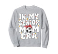 My Senior Soccer Mom Era Senior Mom Sweatshirt - Streetwear Style Unisex