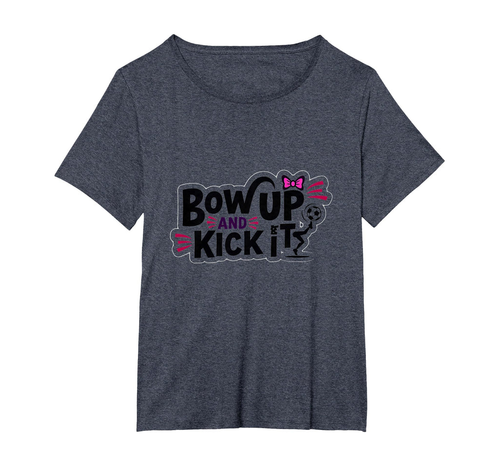 Bow Up Kick It Soccers Motivational T-Shirt - Aesthetic Graphic Men Women