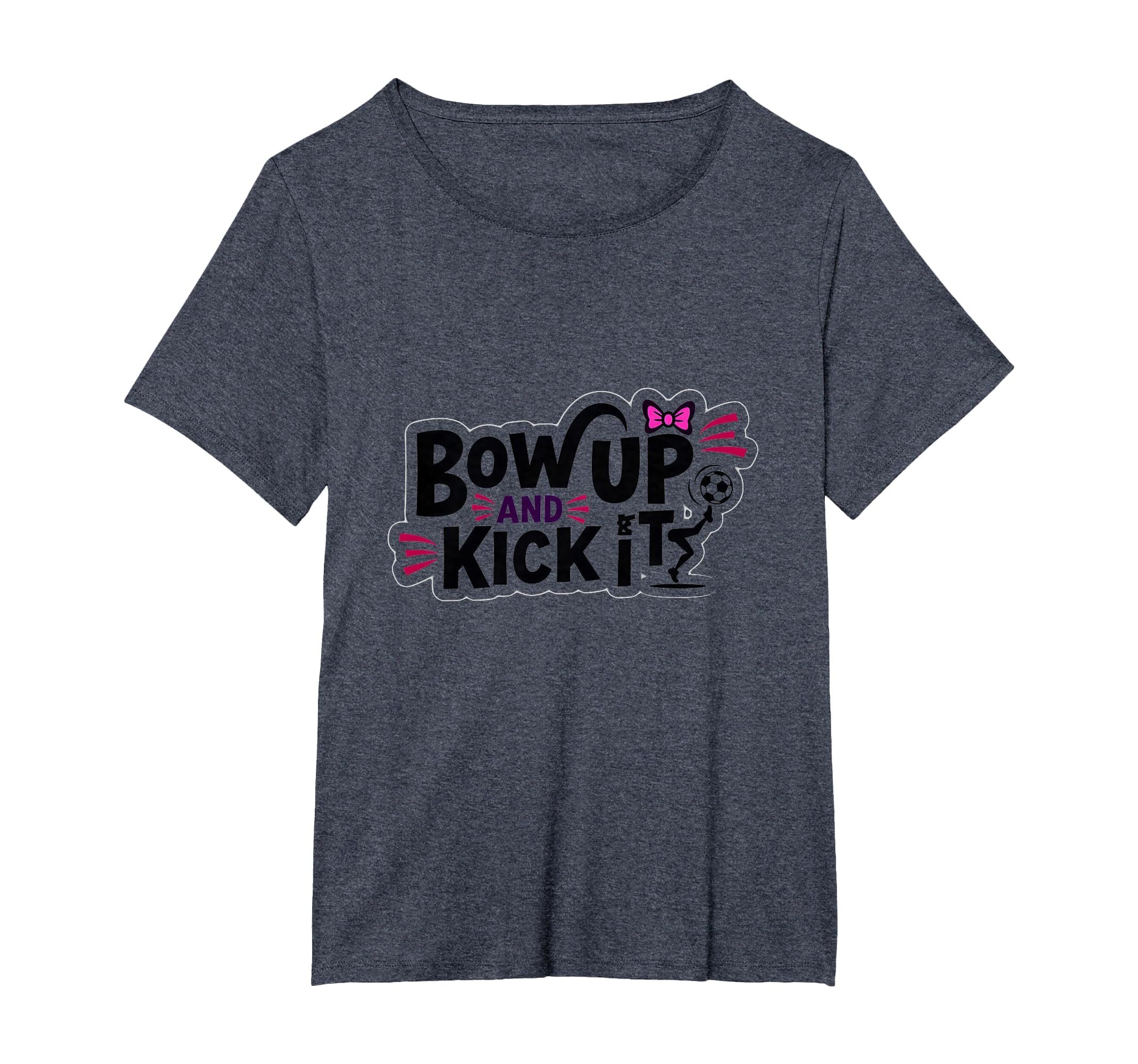 Bow Up Kick It Soccers Motivational T-Shirt - Aesthetic Graphic Men Women
