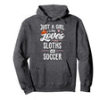 Just Who Loves Sloths And Soccer Sloth Hoodie - Novelty Apparel Men Women