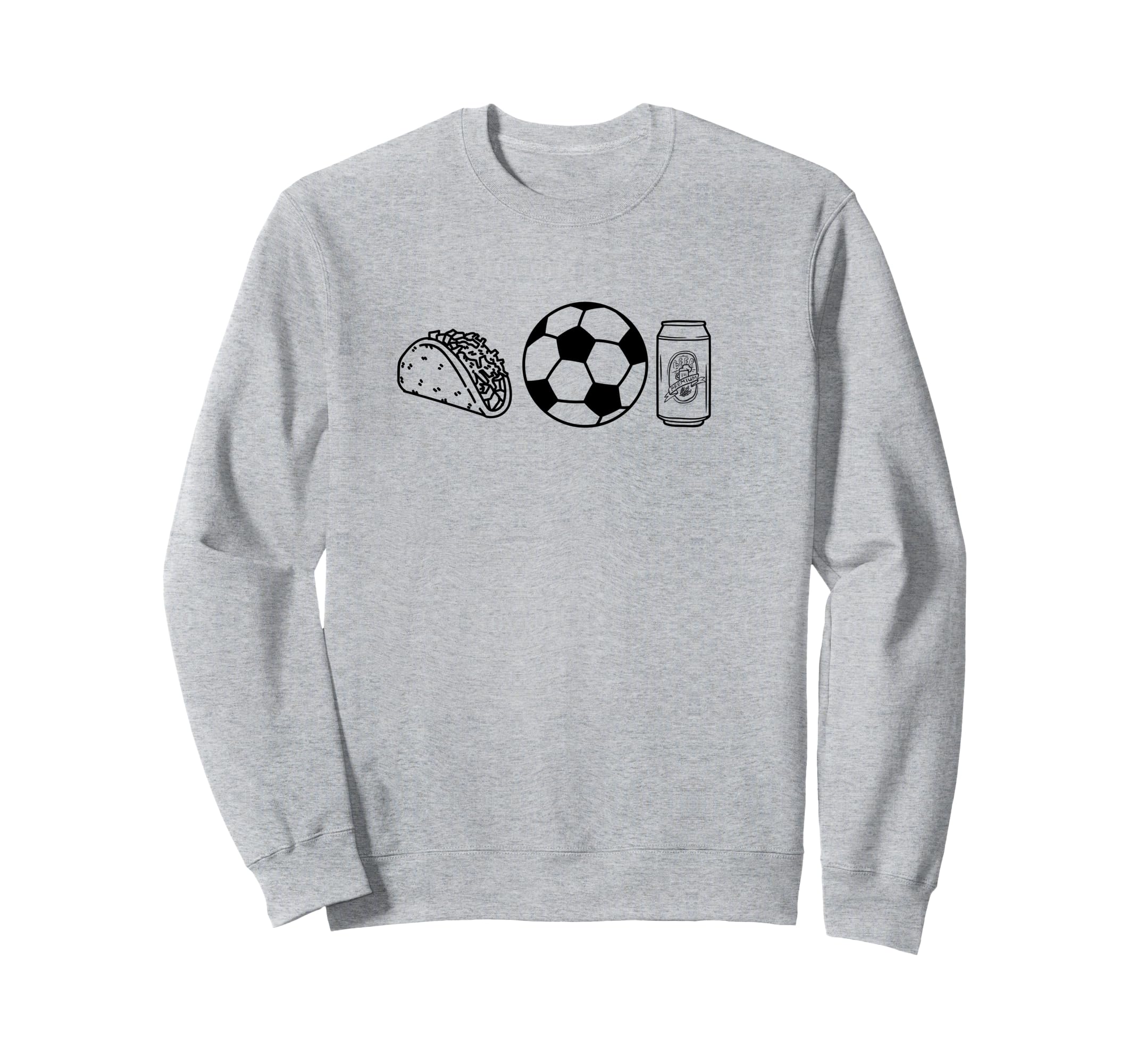 Tacos Soccer Beer Things I Love Sweatshirt - Graphic Print Unisex
