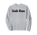 Goalie Mama Goalie Mom Lacrosse Sweatshirt - Unique Graphic for Adults