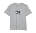 Live Love Soccer Womens Sports Passion Gift T-Shirt - Graphic Print Unisex