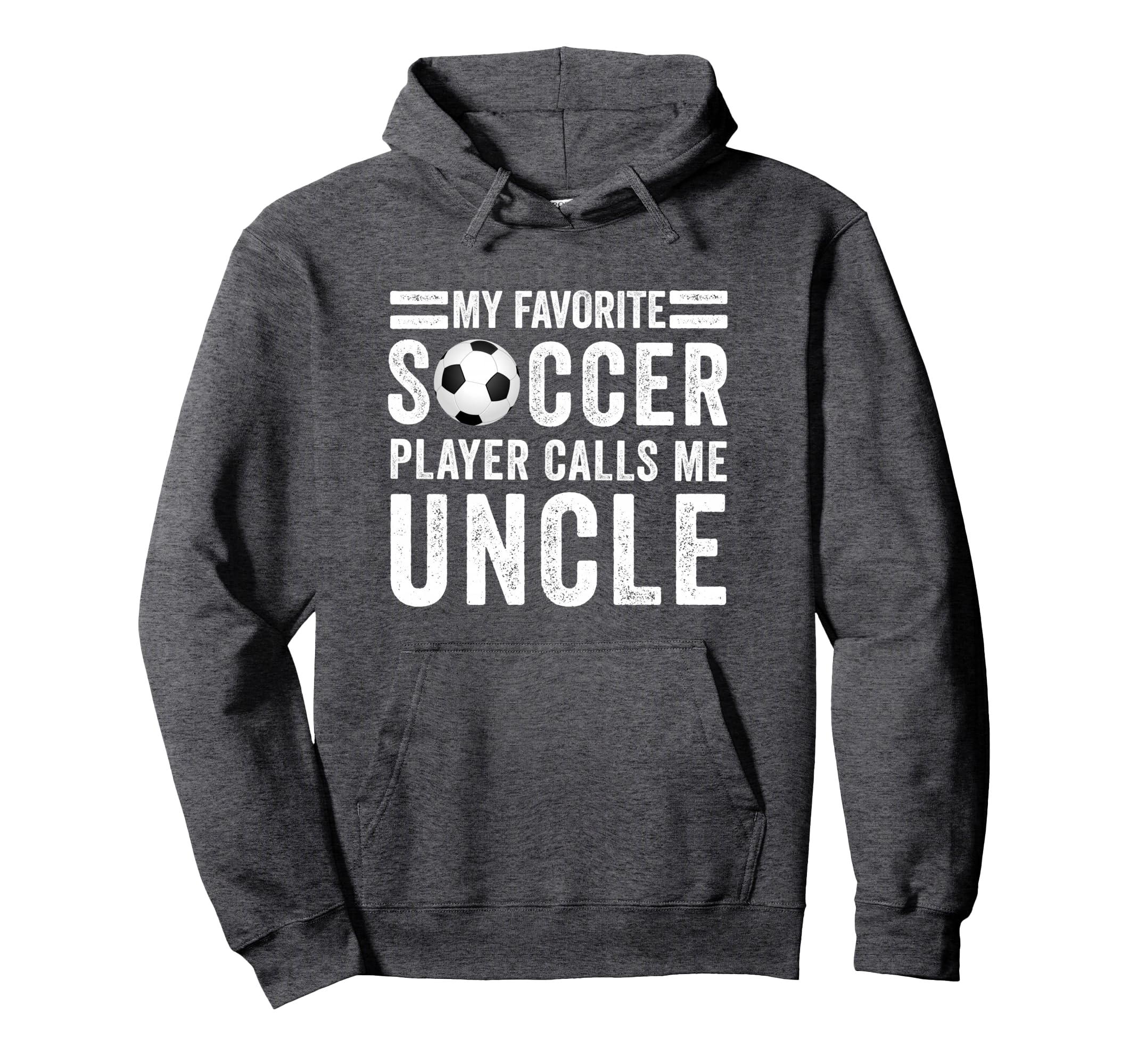 My Favorite Soccer Player Calls Me Uncle Hoodie - Graphic Print Men Women