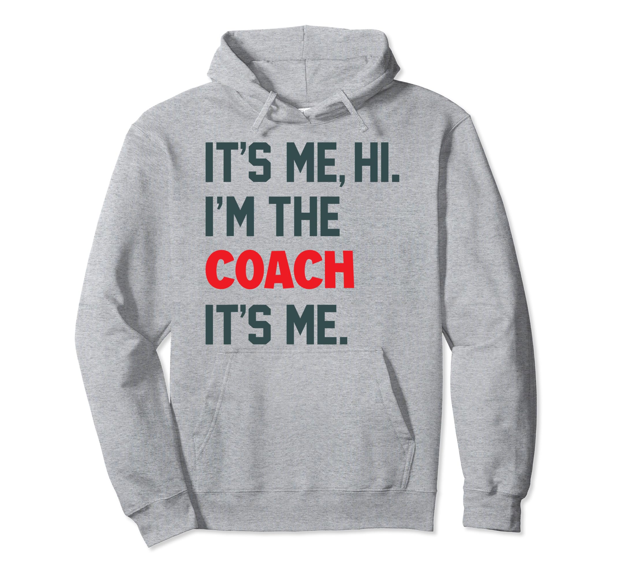 Its Me Hi Im Coach Funny Coach Lovers Hoodie - Streetwear Style Unisex